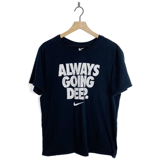 always going deep nike shirt